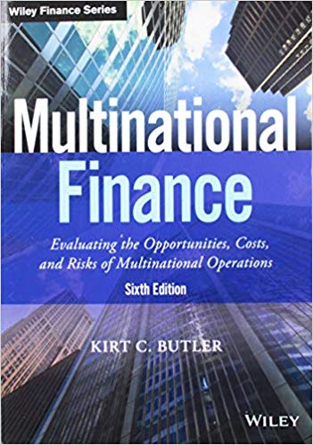 Multinational Finance: Evaluating the Opportunities, Costs, and Risks of Multinational Operations (Wiley Finance) 6th Edition